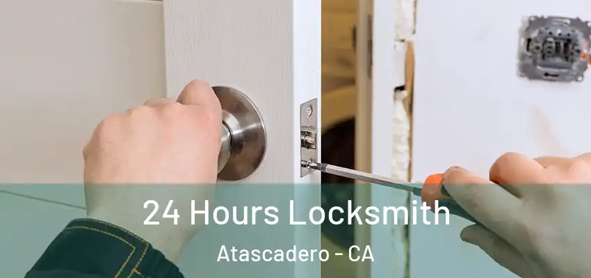  24 Hours Locksmith Atascadero - CA