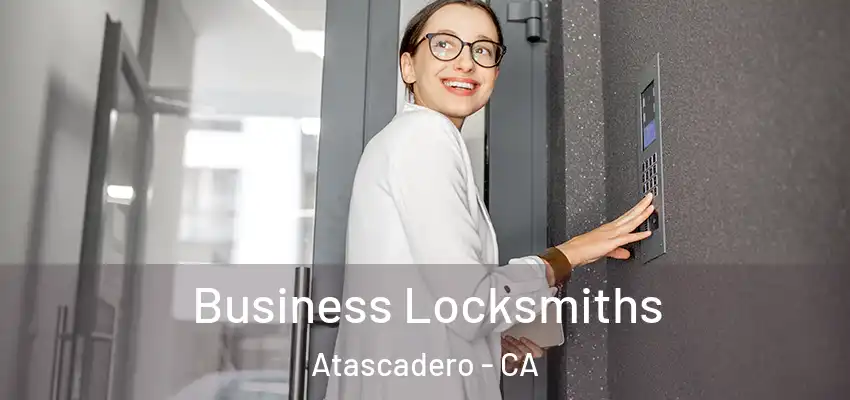  Business Locksmiths Atascadero - CA