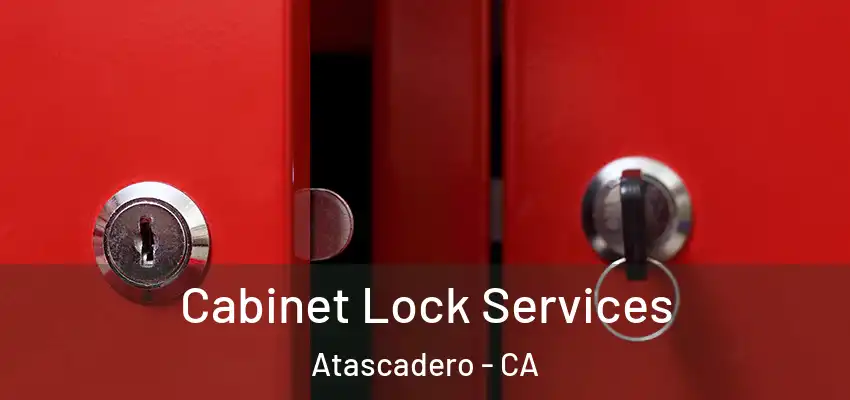  Cabinet Lock Services Atascadero - CA