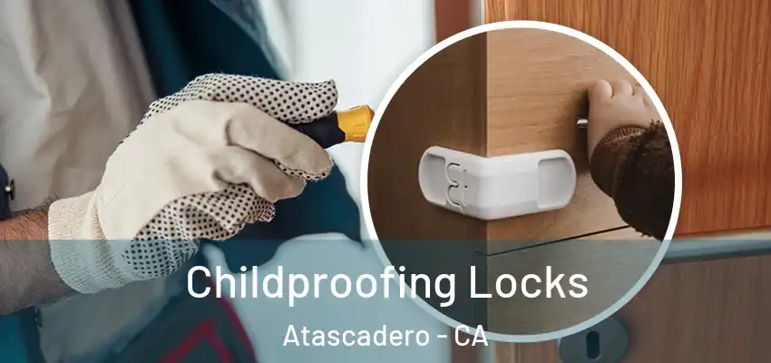  Childproofing Locks Atascadero - CA