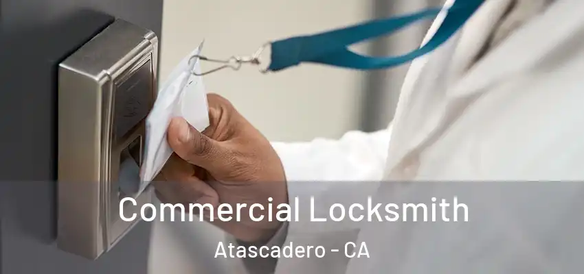 Commercial Locksmith Atascadero - CA