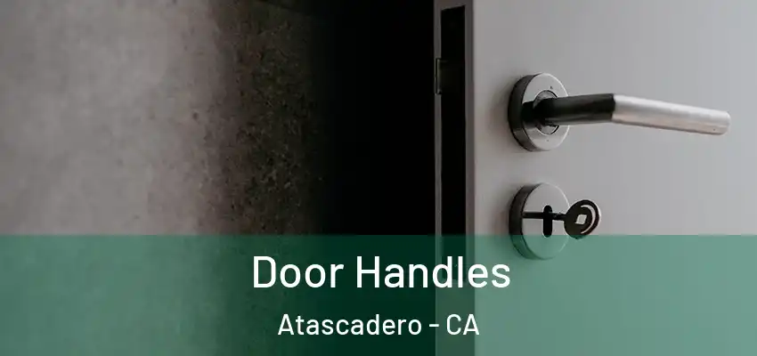 Door Handles Atascadero - CA
