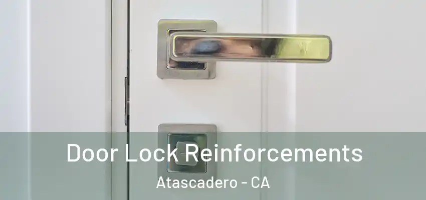  Door Lock Reinforcements Atascadero - CA