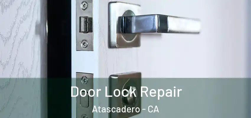  Door Lock Repair Atascadero - CA