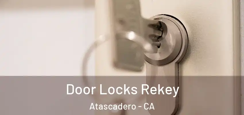  Door Locks Rekey Atascadero - CA