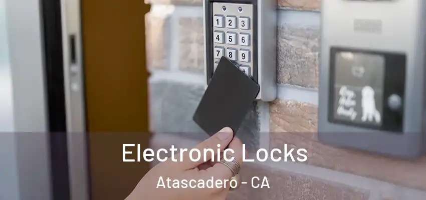  Electronic Locks Atascadero - CA