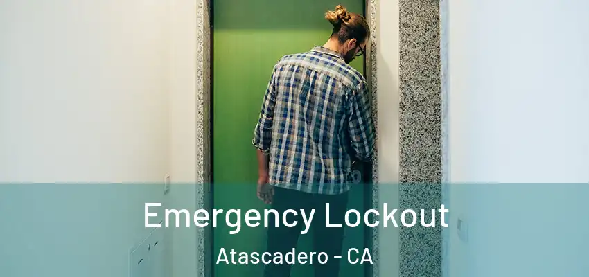  Emergency Lockout Atascadero - CA