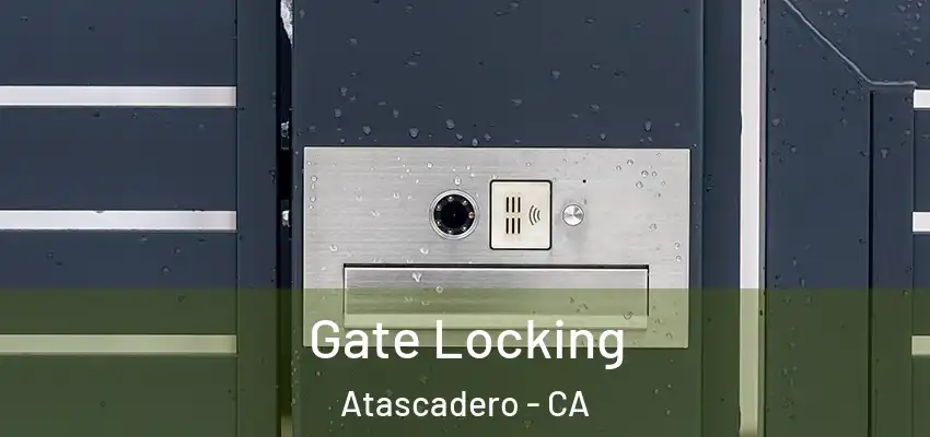  Gate Locking Atascadero - CA