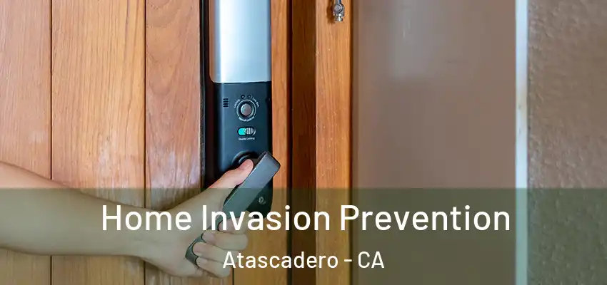  Home Invasion Prevention Atascadero - CA