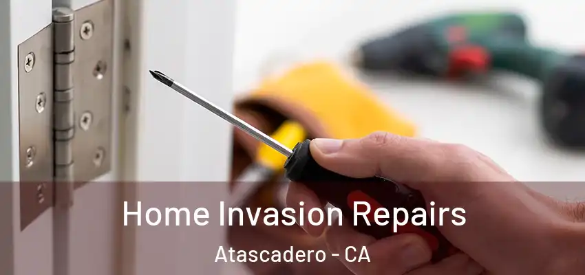  Home Invasion Repairs Atascadero - CA
