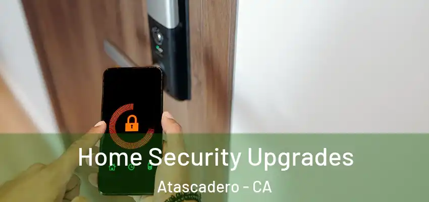  Home Security Upgrades Atascadero - CA