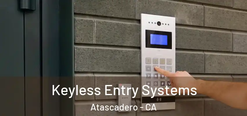 Keyless Entry Systems Atascadero - CA