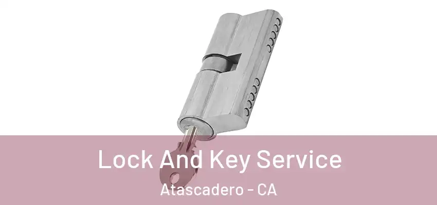  Lock And Key Service Atascadero - CA