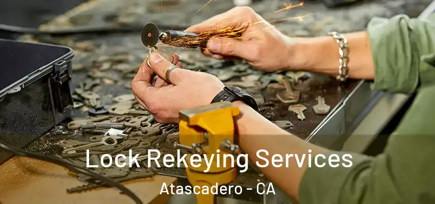  Lock Rekeying Services Atascadero - CA