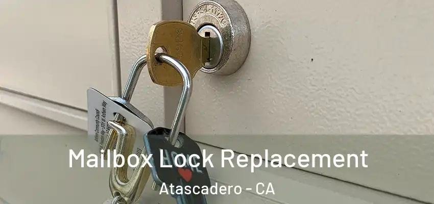  Mailbox Lock Replacement Atascadero - CA