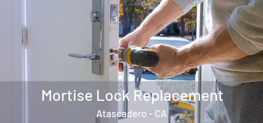  Mortise Lock Replacement Atascadero - CA