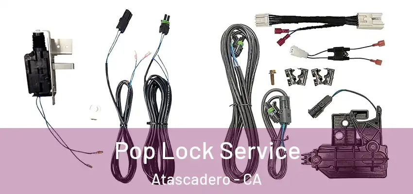  Pop Lock Service Atascadero - CA