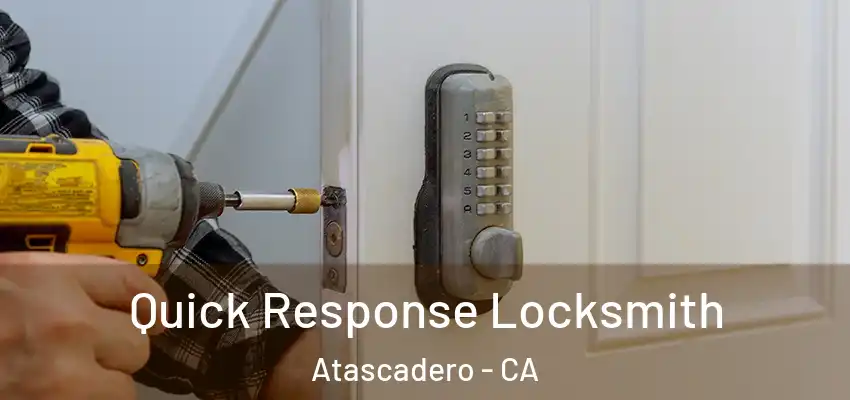 Quick Response Locksmith Atascadero - CA