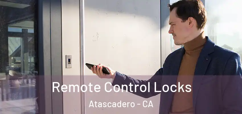  Remote Control Locks Atascadero - CA