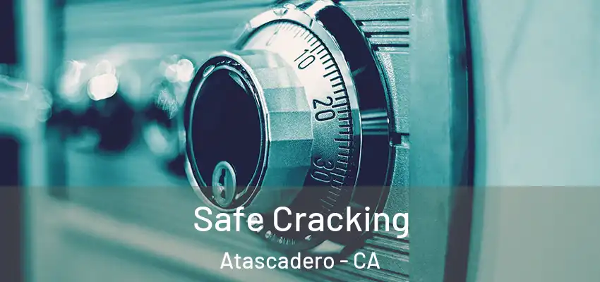  Safe Cracking Atascadero - CA