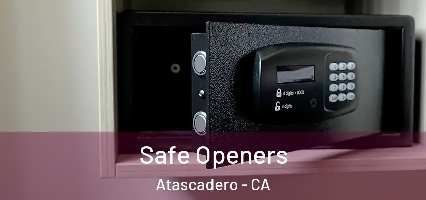  Safe Openers Atascadero - CA