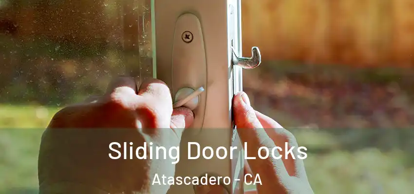  Sliding Door Locks Atascadero - CA