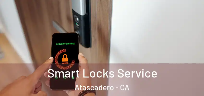  Smart Locks Service Atascadero - CA