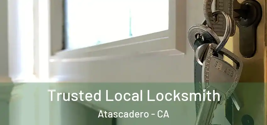  Trusted Local Locksmith Atascadero - CA