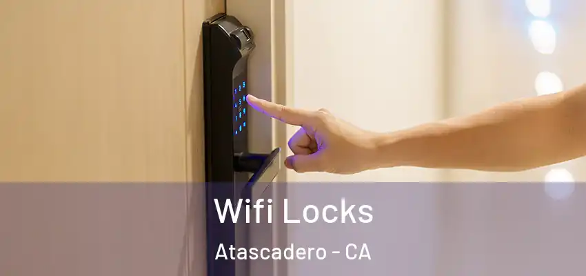  Wifi Locks Atascadero - CA